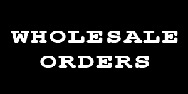 Wholesale Orders